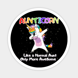 Aunticorn Shirt Like a Normal Aunt Only More Awesome Magnet